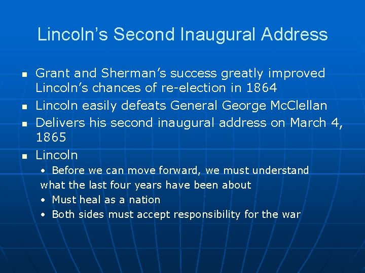 Lincoln’s Second Inaugural Address n n Grant and Sherman’s success greatly improved Lincoln’s chances