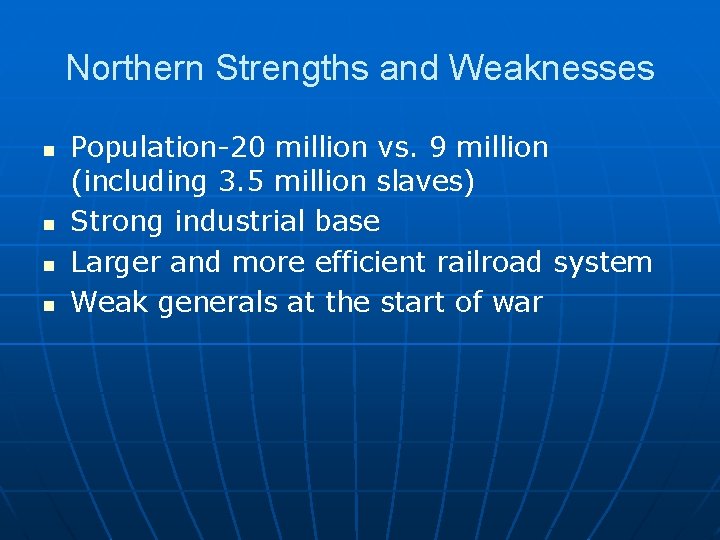 Northern Strengths and Weaknesses n n Population-20 million vs. 9 million (including 3. 5