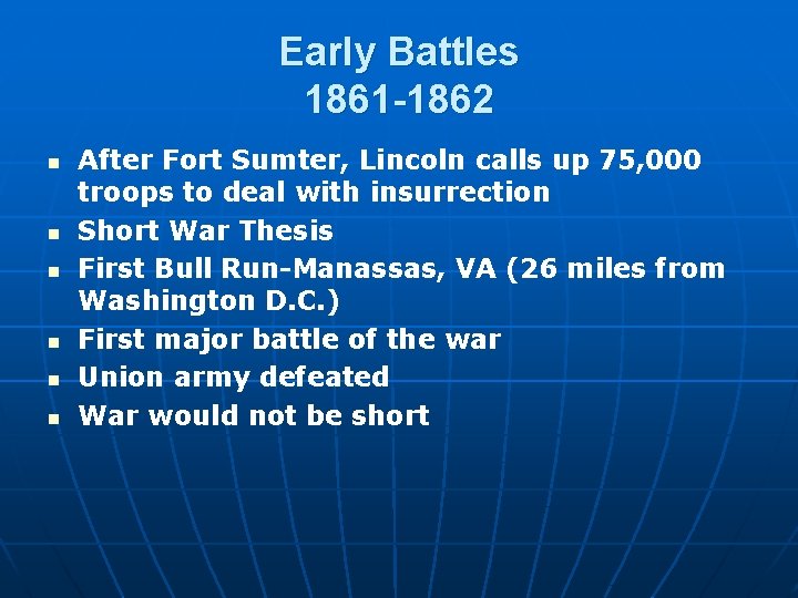 Early Battles 1861 -1862 n n n After Fort Sumter, Lincoln calls up 75,