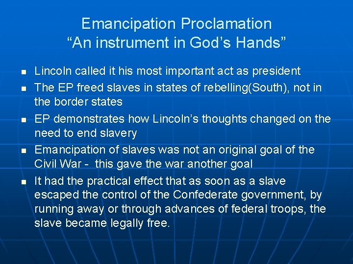 Emancipation Proclamation “An instrument in God’s Hands” n n n Lincoln called it his