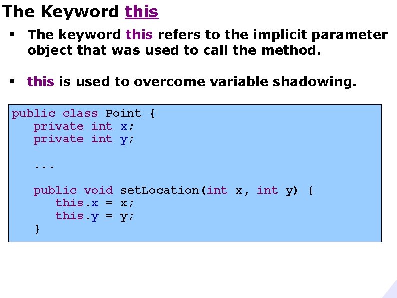 The Keyword this § The keyword this refers to the implicit parameter object that