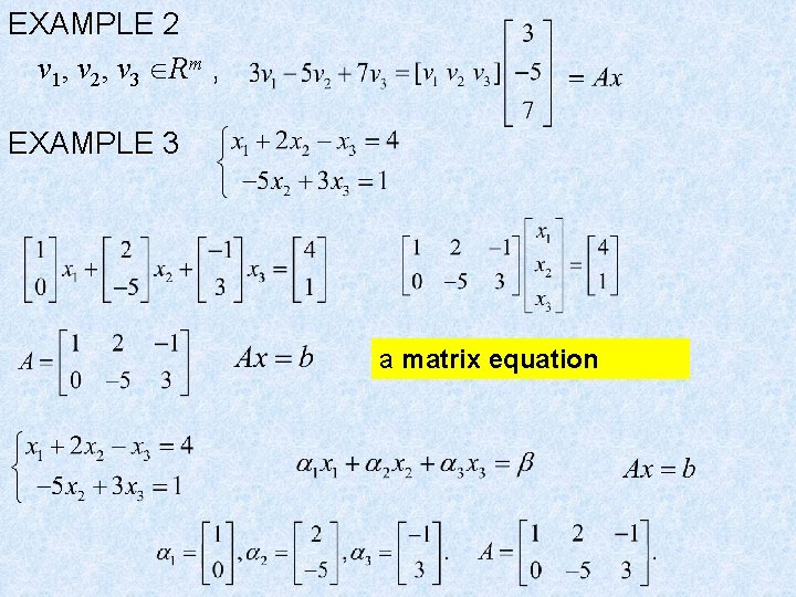 EXAMPLE 2 v 1, v 2, v 3 Rm , EXAMPLE 3 a matrix