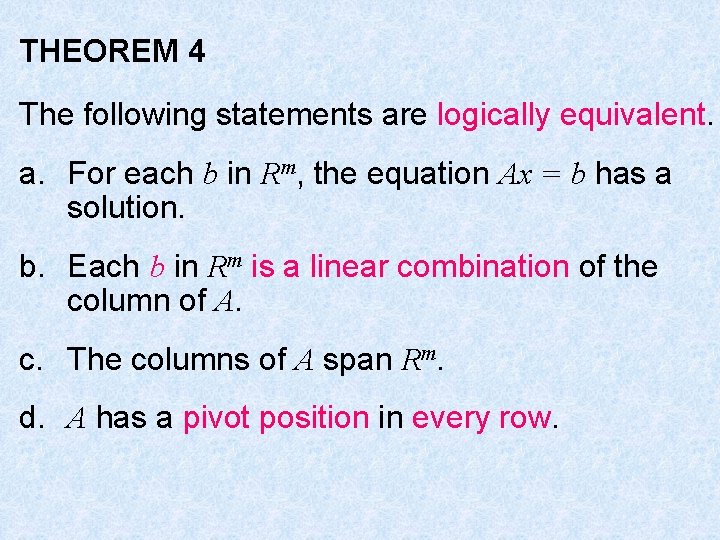 THEOREM 4 The following statements are logically equivalent. a. For each b in Rm,