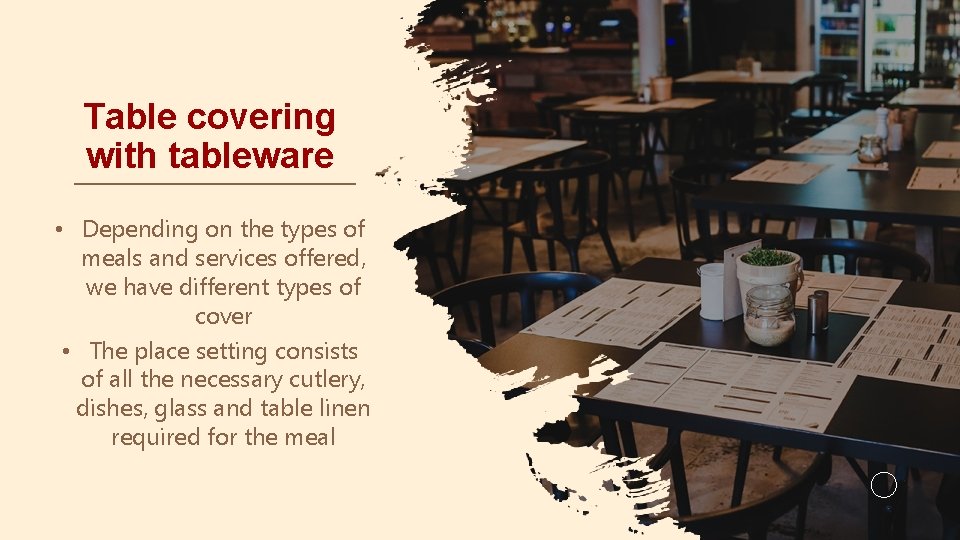 Table covering with tableware • Depending on the types of meals and services offered,