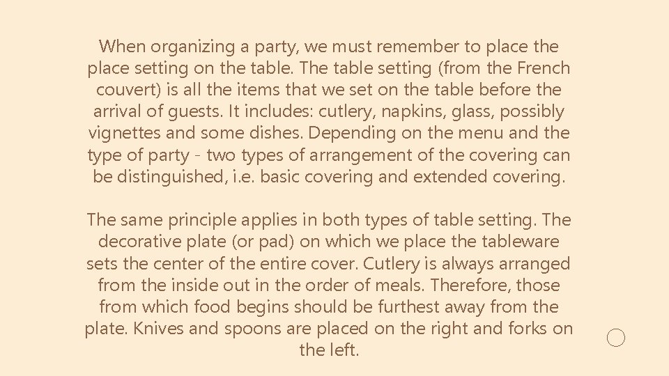 When organizing a party, we must remember to place the place setting on the