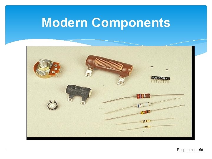 Modern Components . Requirement 5 d 