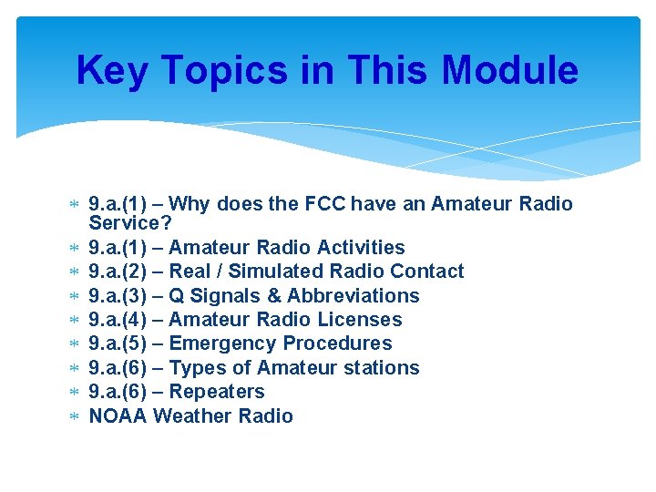 Key Topics in This Module 9. a. (1) – Why does the FCC have