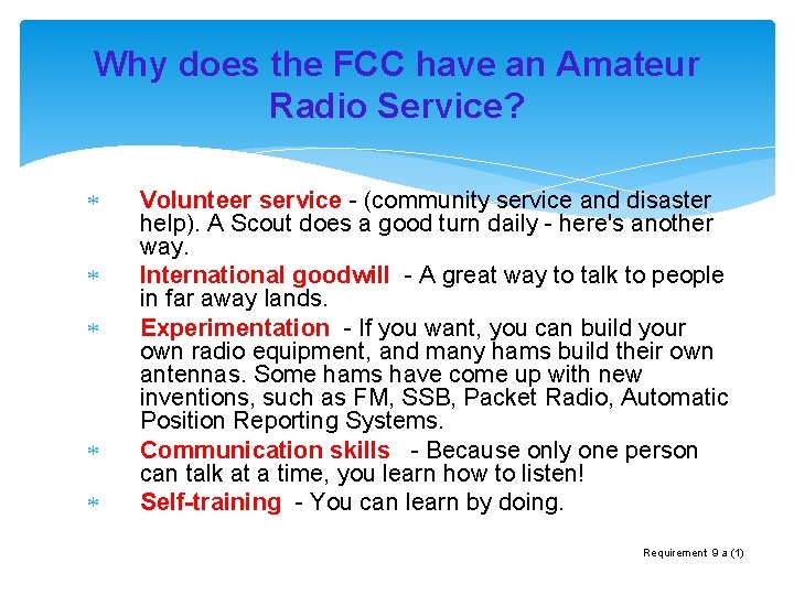 Why does the FCC have an Amateur Radio Service? Volunteer service - (community service