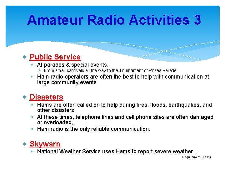 Amateur Radio Activities 3 Public Service At parades & special events. From small carnivals