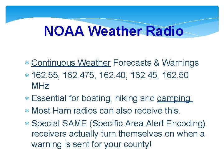 NOAA Weather Radio Continuous Weather Forecasts & Warnings 162. 55, 162. 475, 162. 40,