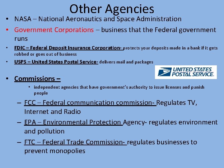 Other Agencies • NASA – National Aeronautics and Space Administration • Government Corporations –