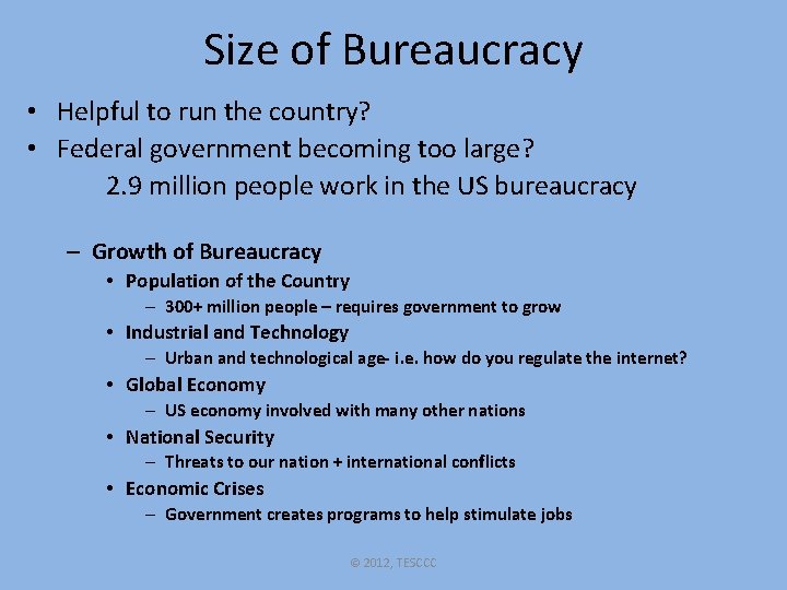 Size of Bureaucracy • Helpful to run the country? • Federal government becoming too