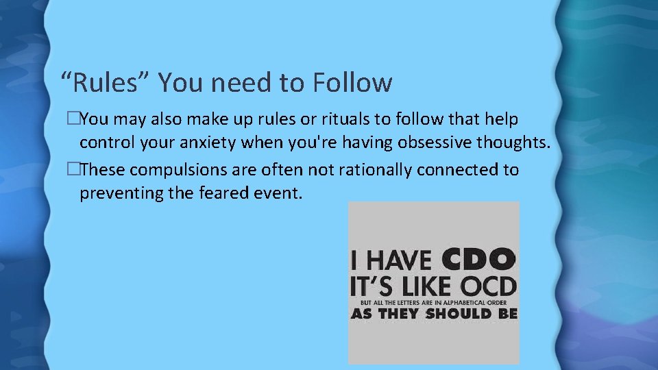 “Rules” You need to Follow �You may also make up rules or rituals to