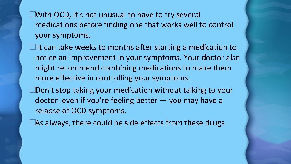 �With OCD, it's not unusual to have to try several medications before finding one