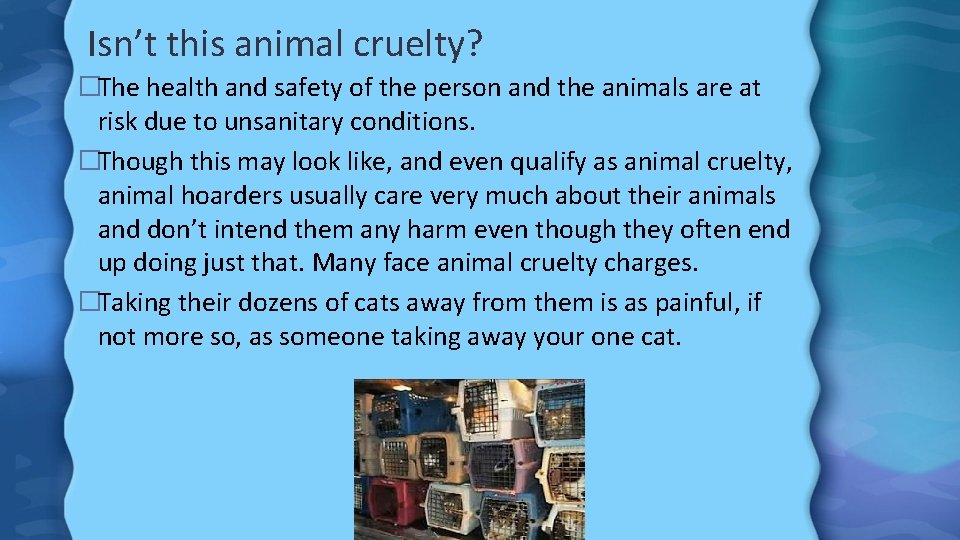 Isn’t this animal cruelty? �The health and safety of the person and the animals