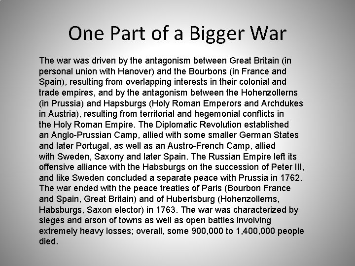 One Part of a Bigger War The war was driven by the antagonism between