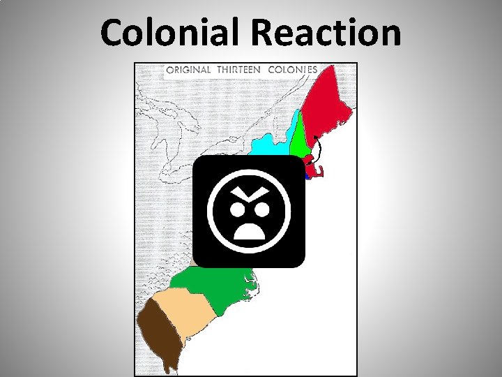 Colonial Reaction 