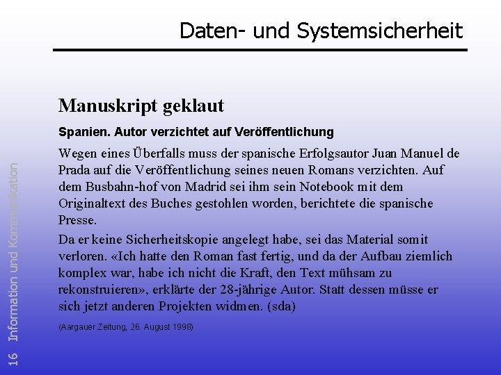 Daten- und Systemsicherheit Manuskript geklaut 16 Information und Kommunikation Spanien. Autor verzichtet auf Veröffentlichung