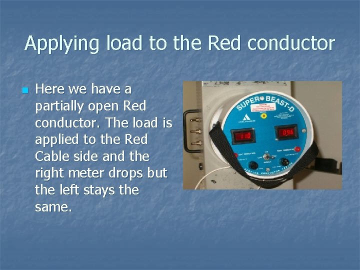 Applying load to the Red conductor n Here we have a partially open Red
