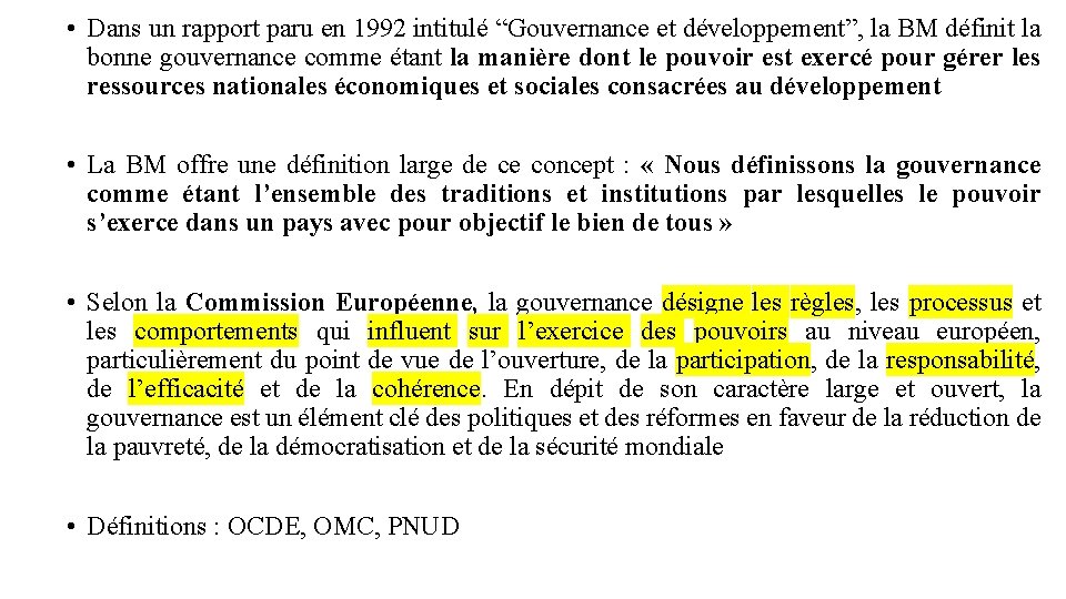  • Dans un rapport paru en 1992 intitulé “Gouvernance et développement”, la BM