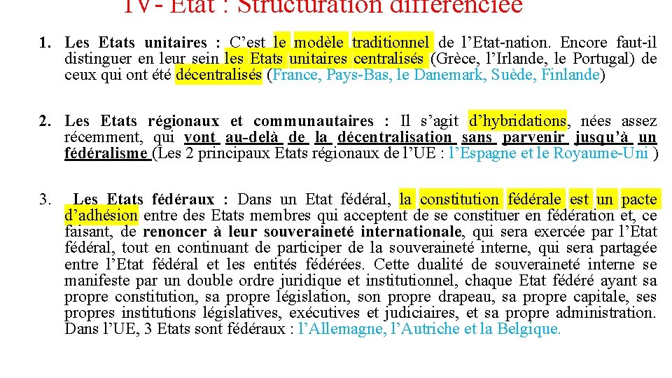 IV- Etat : Structuration différenciée 1. Les Etats unitaires : C’est le modèle traditionnel