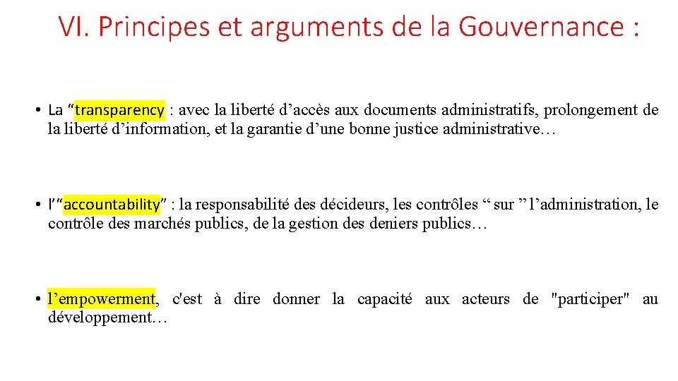 VI. Principes et arguments de la Gouvernance : • La “transparency : avec la