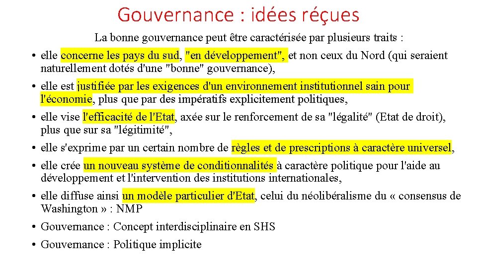 Gouvernance : idées réçues • • La bonne gouvernance peut être caractérisée par plusieurs