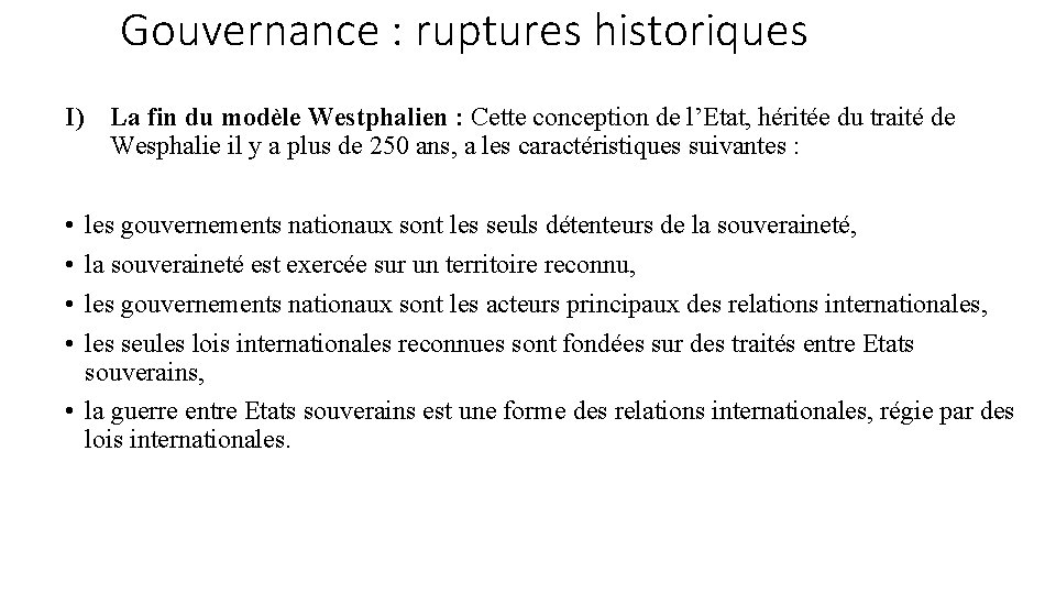 Gouvernance : ruptures historiques I) La fin du modèle Westphalien : Cette conception de