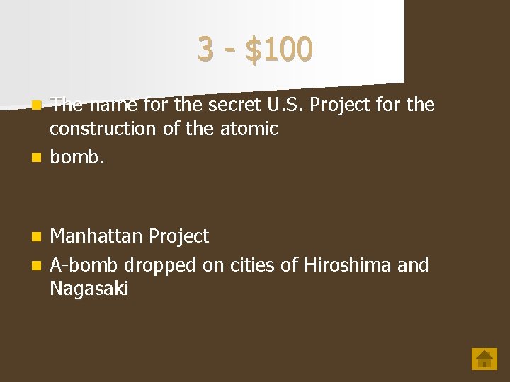 3 - $100 The name for the secret U. S. Project for the construction