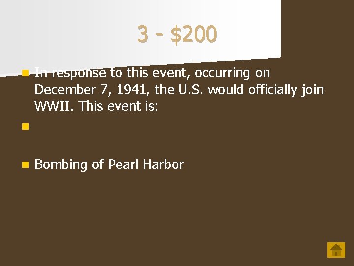 3 - $200 n In response to this event, occurring on December 7, 1941,