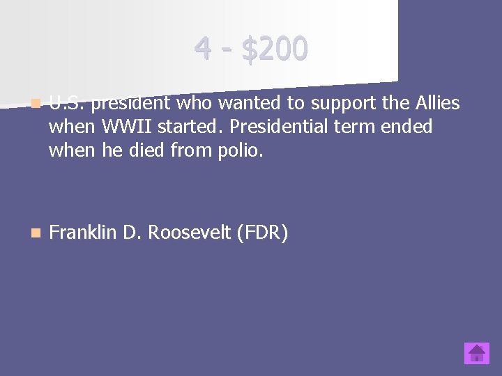 4 - $200 n U. S. president who wanted to support the Allies when