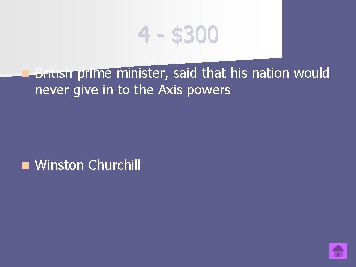 4 - $300 n British prime minister, said that his nation would never give