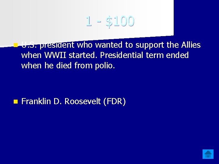 1 - $100 n U. S. president who wanted to support the Allies when