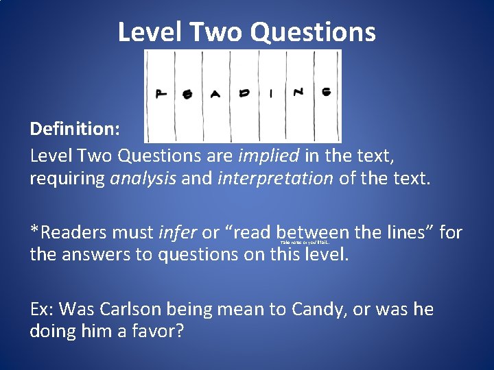 Level Two Questions Definition: Level Two Questions are implied in the text, requiring analysis