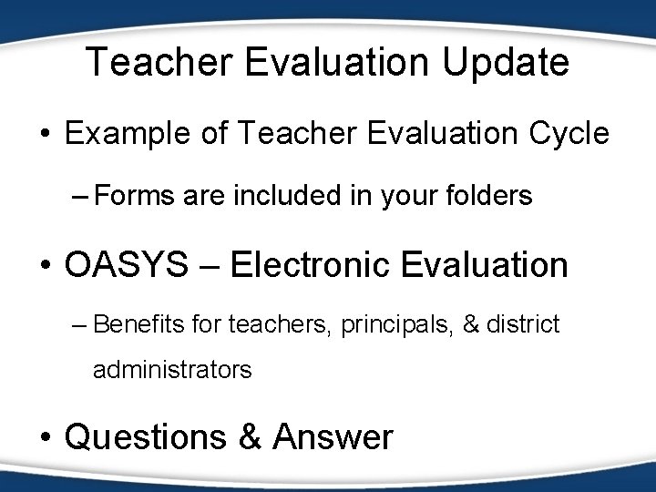 Teacher Evaluation Update • Example of Teacher Evaluation Cycle – Forms are included in