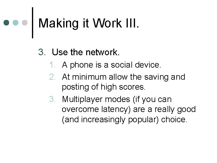 Making it Work III. 3. Use the network. 1. A phone is a social Making it Work III. 3. Use the network. 1. A phone is a social