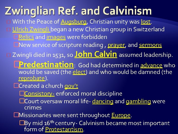 Zwinglian Ref. and Calvinism With the Peace of Augsburg, Christian unity was lost. �