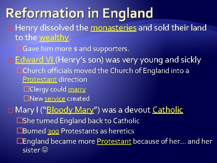 Reformation in England � Henry dissolved the monasteries and sold their land to the