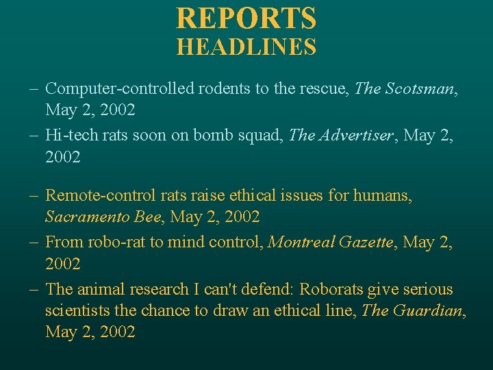 REPORTS HEADLINES – Computer-controlled rodents to the rescue, The Scotsman, May 2, 2002 –