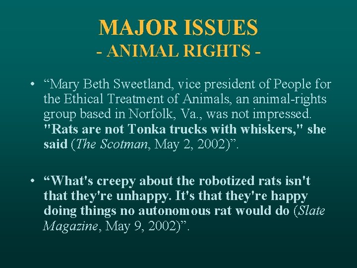 MAJOR ISSUES - ANIMAL RIGHTS • “Mary Beth Sweetland, vice president of People for