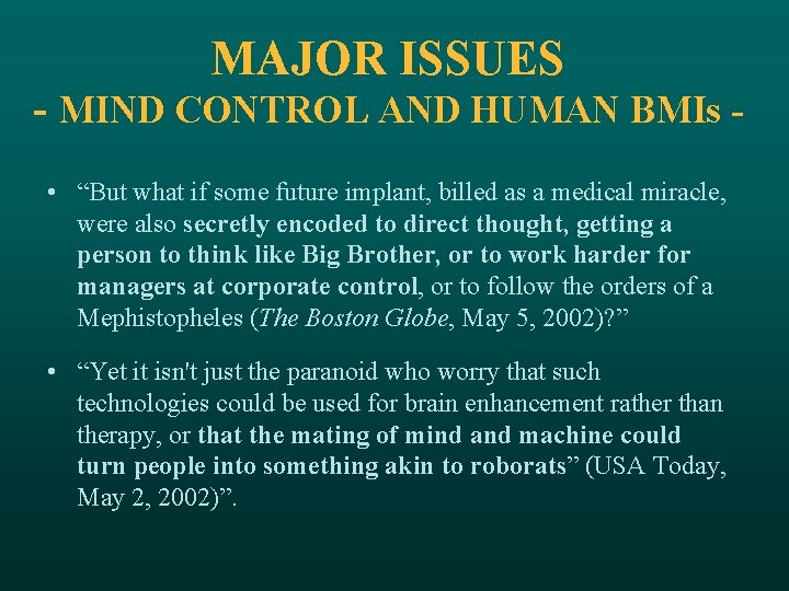 MAJOR ISSUES - MIND CONTROL AND HUMAN BMIs • “But what if some future