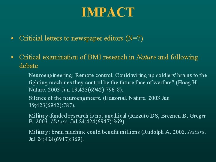 IMPACT • Criticial letters to newspaper editors (N=7) • Critical examination of BMI research