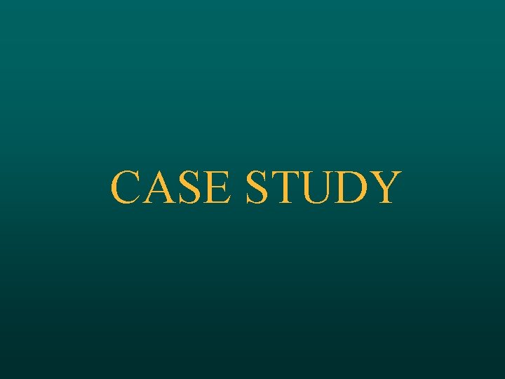CASE STUDY 
