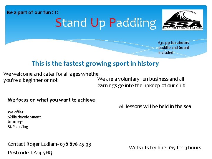 Be a part of our fun ! ! ! Stand Up Paddling £ 30