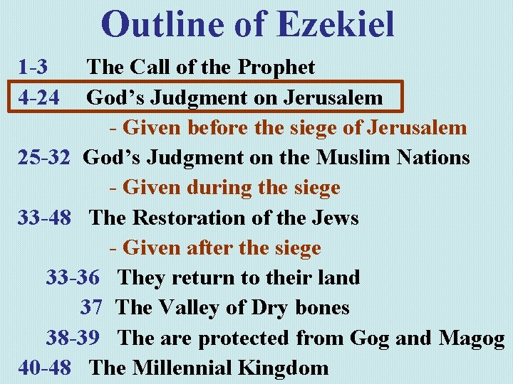 Outline of Ezekiel 1 -3 4 -24 The Call of the Prophet God’s Judgment