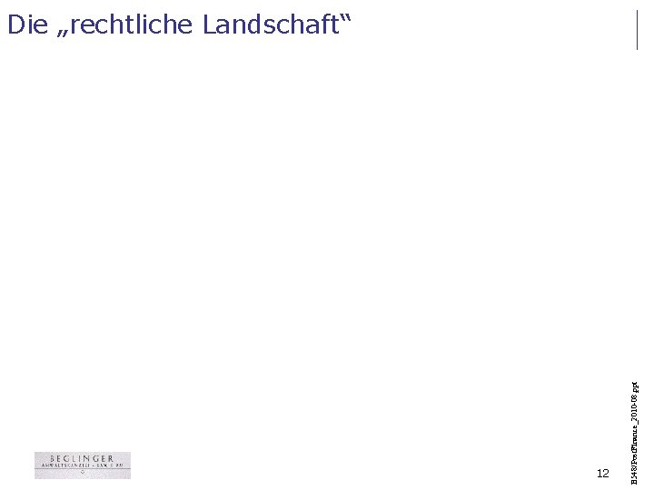 12 B 548/Post. Finance_2010 -08. ppt Die „rechtliche Landschaft“ 