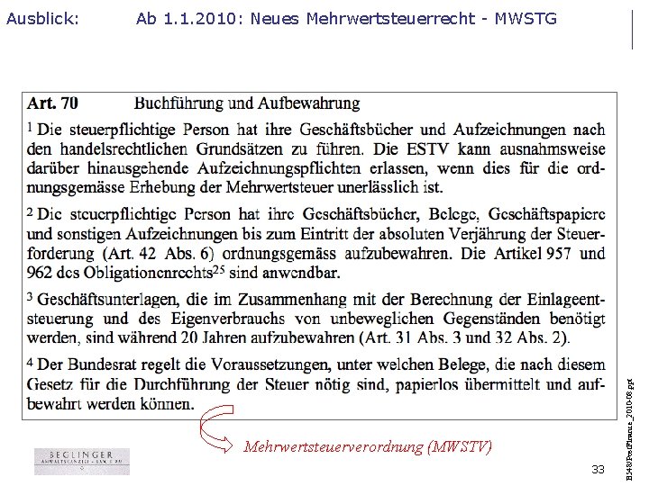 Ab 1. 1. 2010: Neues Mehrwertsteuerrecht - MWSTG Mehrwertsteuerverordnung (MWSTV) 33 B 548/Post. Finance_2010