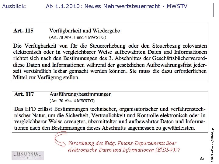 Ab 1. 1. 2010: Neues Mehrwertsteuerrecht - MWSTV Verordnung des Eidg. Finanz-Departements über elektronische