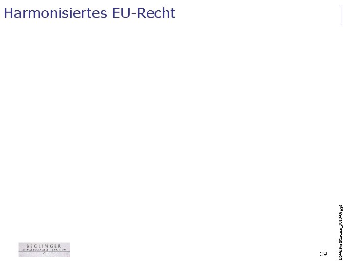 39 B 548/Post. Finance_2010 -08. ppt Harmonisiertes EU-Recht 