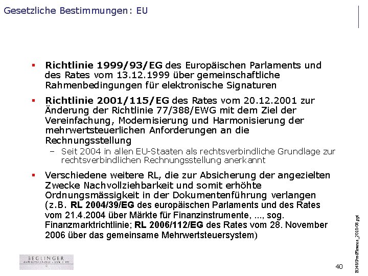 Gesetzliche Bestimmungen: EU § Richtlinie 1999/93/EG des Europäischen Parlaments und des Rates vom 13.